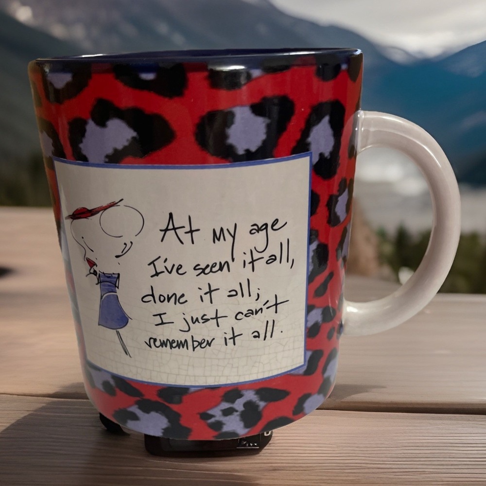 At My Age I've Seen It All...Can't‎ Remember Coffee Cup/Mug Mary Phillips 2004